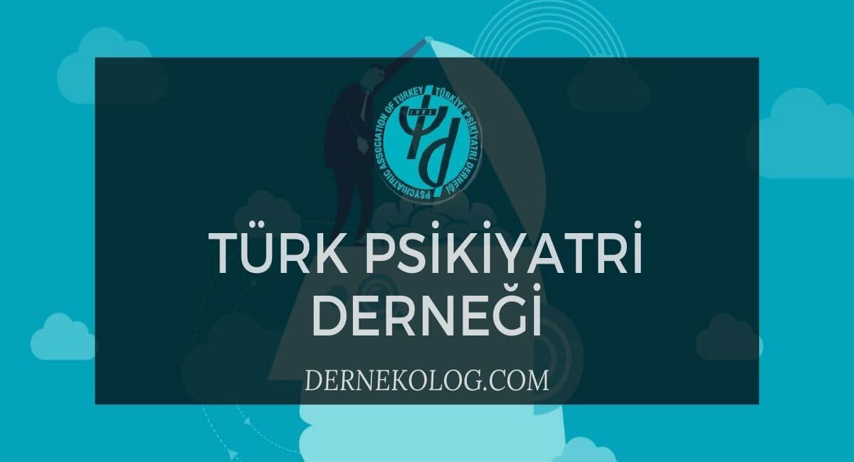 Türk Psikiyatri Derneği - dernekolog.com
